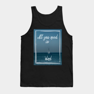 All You Need is Wind Tank Top